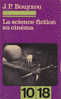 10/18 564-565-566 La Science-Fiction Au Cinéma Jean-Pierre Bouyxou UGE Collection 10/18 1971 - Cinéma / TV