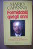 PAL/9   Mario Capanna FORMIDABILI QUEGLI ANNI Rizzoli I Ed. 1988 - / Il ´68 - Gesellschaft, Wirtschaft, Politik