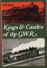 LIVRE - TRAIN - KINGS & CASTLES OF THE G.W.R. - O.S.NOCK - CHEMIN DE FER - LOCOMOTIVES - PLANS  - PHOTOS - ANGLAIS - Europe