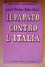 PAM/28 Trevisani Canzio IL PAPATO CONTRO L´ITALIA Cultura Nuova 1950 - Society, Politics & Economy