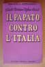 PAM/28 Trevisani Canzio IL PAPATO CONTRO L´ITALIA Cultura Nuova 1950 - Société, Politique, économie