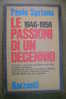 PAN/23 P.Spriano LE PASSIONI DI UN DECENNIO Garzanti I Ed.1986/Togliatti, Stalin, La Crisi Ungherese. - Maatschappij, Politiek, Economie