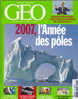 Géo 337 Mars 2007 L´Année Des Pôles Johannesbourg Le Nouvel Apartheid La Magie Du Vercors En Noir Et Blanc - Geografia