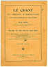 LE CHANT AU BREVET ELEMENTAIRE ET AU CONCOURS ECOLES NORMALES DE ROGER LIQUIER RECUEIL DE DIX CHANTS SCOLAIRES - Musique