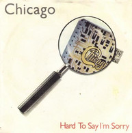 SP 45 RPM (7")  Chicago  "  Hard To Say I'm Sorry  "  Italie - Rock