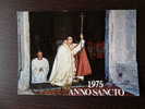 1 CP   Couleur     1975  ANNO  SANCTO  =     Papa PAOLO  VI - Otros & Sin Clasificación