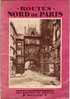 ROUTES   Nord De Paris Année 1931  Hachette Les Routes De France    60 PAGES  Descriptions Et Photos - Picardie - Nord-Pas-de-Calais