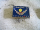 Pin´s Des JO De BARCELONE. Campus 92 (Pin's Uniquement Pour Les Gens Présents Dans Le Campus) - Games