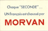 Buvard "MORVAN" Chaque "seconde" Un Français Est Chaussé Par Morvan .... - Shoes