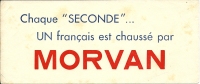 Buvard "MORVAN" Chaque "seconde" Un Français Est Chaussé Par Morvan .... - Chaussures