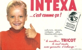 Buvard "¨INTEXA" C´est Comme ça ! Le Meilleur Tricot, Le Seul Vendu Avec Garantie D´échange - Vestiario & Tessile