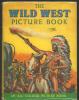 THE WILD WEST   Picture Book - An All Colour Picture Book - Picture Books