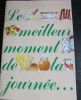 Le Meilleur Moment De La Journée (Petits Déjeuners) : CIDIL, 32 P + 6 Hors Album, 21x29 Cm, - Culinaria & Vinos