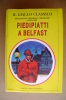 PDY/6 GIALLO CLASSICO : Arthur Griffiths - Mike Shelley - John Brunner PIEDIPIATTI A BELFAST F.lli Melita Editori 1989 - Politieromans En Thrillers