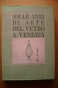 PDZ/26 MILLE ANNI DI ARTE DEL VETRO A VENEZIA Albrizzi Ed 1988/GLASS - Arte, Antigüedades