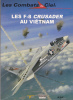 Les Combats Du Ciel 45 Les F-8 Crusader Au Viêtman Del Prado Osprey 1999 - French