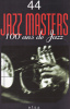 Jazz Masters 44 Cent Ans De Jazz E.F.S.A. - MLP 1997-1998 - Música