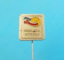 YUGOSLAVIA WATER-POLO FEDERATION - Old Pin Badge Waterpolo Water Polo Waserball Pallanuoto Polo Acuatico Sport - Wasserball
