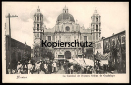 ALTE POSTKARTE MEXICO LA CATEDRAL DE NUESTRA SENORA DE GUADALUPE Markt Market Marché Peliqueria Mexiko Church église Cpa - Mexique