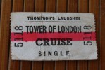 TICKET BILLET D'EMBARQUEMENT  TOWER OF LONDON  CRUISE SINGLE  THOMPSON'S LAUNCHES TICKET DE CROISIERE ANNEE 50 LONDRES - Europa