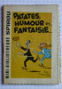 MINI RECIT        157 	SPIROU  1301 	Patates, Humour... Et Fantaisie 	  	Denis - Spirou Magazine