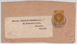 CEYLAN - VICTORIA - RARE FRAGMENT De BANDE JOURNAL Pour MARSEILLE - ENTIER POSTAL - Ceylon (...-1947)