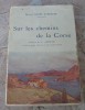 Sur Les Chemins De La Corse.- Aurenche Dr Henry.- 1926 - Corse