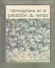 Bibliothèque  LAFFONT Des Grands Thèmes : N°36 - L'atmosphère Et La Prédiction Du Temps - Sterrenkunde