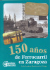 150 Años Del Ferrocarril En Zaragoza. Chemin De Fer, Train. Railway - Sonstige & Ohne Zuordnung