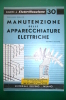 PEB/21 QUADERNI DI ELETTRIFICAZIONE N.30 Ed.Delfino/MANUTENZIONE DELLE APPARECCHIATURE ELETTRICHE - Andere Geräte