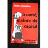 La Santé, Malade Du Capital - Par La Ligue Communiste, Collection Taupe Rouge - 50 Pages - Début Des Années 70 - Medizin & Gesundheit