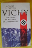 PED/22 R.O.Paxton VICHY 1940-1944 Il Regime Del Disonore Il Saggiatore 1999/SECONDA GUERRA MONDIALE - Italiano