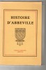 Histoire D'ABBEVILLE.publication Du Syndicat D'initiative D'ABBEVILLE  .82 Pages.1972 - Picardie - Nord-Pas-de-Calais