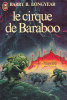 Le Cirque De Baraboo - De  Barry B Longyear - J´Ai Lu N° 1316 - 1982 - J'ai Lu