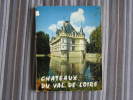 CHATEAUX DU VAL DE LOIRE Méreau Monique 1973 Tourisme Chambord Luynes Amboise Chenonceaux Chinon Langeais - Pays De Loire