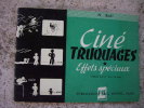 Guide CINé TRUQUAGES-EFFETS SPéCIAUX (Bau) Vers 1955 - Fotografía