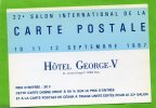 SALON INTERNATIONAL DE LA CARTE POSTALE 1987 HOTEL GEORGES V 31 AVENUE GEORGES V 75008 PARIS EN TRES BON ETAT - Collector Fairs & Bourses