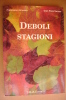 PAV/9 Aimasso - Taricco DEBOLI STAGIONI Talia Editrice 1996 - Novelle, Racconti