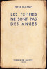 Peter Cheyney - Les Femmes Ne Sont Pas Des Anges - Presses De La Cité - ( 1947 ) . - Presses De La Cité