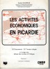 Les Activités économiques En Picardie,20 Documents ,20 Travaux Dirigés à L'usage Des éléves Par André Galiègue - Picardie - Nord-Pas-de-Calais