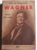 Wagner Histoire D Un Artiste Guy De Pourtalès - Musique