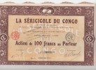 La Séricicole Du Congo, Action De 100 Francs Au Porteur. - A - C