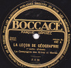 Disque 78 Trs - BOCCAGE 512 - La COMPAGNIE Des GRIVES Et MERLES - LA LECON DE GEOGRAPHIE - 78 T - Disques Pour Gramophone