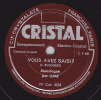 Disque 78 Tours - CRISTAL 5254 - Monologue  Par LUAR Comique Troupier - VOUS AVEZ SAISI ? - IL A LE FILON - 78 T - Disques Pour Gramophone