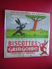 BUVARD-BISCOTTES-GRINGOIRE PITHIVIERS EN GATINAIS-LES AVENTURES DE GRINGO-ILLUSTRATION DE COQ-LE PLUS MALIN DES DEUX - Biscottes