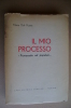 PAX/5 Mario Dal Fiume IL MIO PROCESSO Sanpieri 1947/dal "Tribunale Del Popolo" Alla "Corte D´Assise Speciale" - Geschichte, Philosophie, Geographie