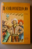 PAX/8 Rever IL COLONNELLO JO Malipiero 1955 Ill.Brighenti / Western & Indiani - Antichi