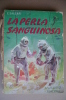 PAX/33 Collana Dell´Orso : Salgari LA PERLA SANGUINOSA Vallardi 1964 / Palombari. Illustrazioni Di Mario Erba - Action & Adventure