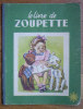 LIVRE POUR ENFANT ENFANTINA LE LIVRE DE ZOUPETTE 1948 ILLUSTRATIONS GUY SABRAN - Cuentos