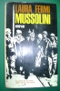 PEG/22 Laura Fermi MUSSOLINI - STORIA DI UN UOMO DALLA NASCITA ALLA MORTE Bompiani 1963 - Italiano